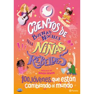 Portada del libro CUENTOS DE BUENAS NOCHES PARA NIÑAS REBELDES Autor REBEL GIRLS
