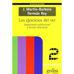 Portada del libro LOS EJERCICIOS DEL VER Autor MARTIN BARBERO, J Y REY, GERMAN
