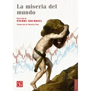 Portada del libro LA MISERIA DEL MUNDO Autor BOURDIEU, PIERRE