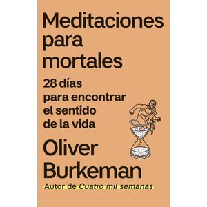 Portada del libro Meditaciones para mortales Autor OLIVER BURKEMAN