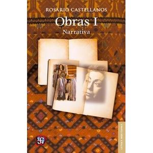 Portada del libro OBRAS I NARRATIVA Autor CASTELLANOS, ROSARIO