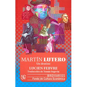 Portada del libro MARTIN LUTERO UN DESTINO Autor FEBVRE, LUCIEN