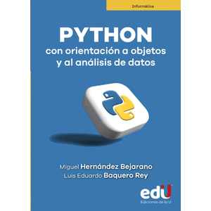 Portada del libro PYTHON CON ORIENTACION A OBJETOS Y AL ANALISIS DE DATOS Autor HERNANDEZ BEJARANO, MIGUEL Y BAQUERO REY, LUIS EDUARDO