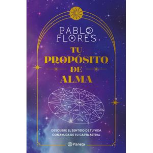 Portada del libro TU PROPOSITO DE ALMA Autor FLORES, PABLO