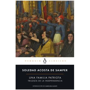Portada del libro UNA FAMILIA PATRIOTA Autor ACOSTA DE SAMPER, SOLEDAD