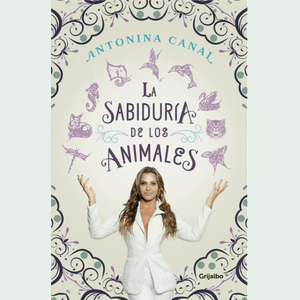 Portada del libro LA SABIDURIA DE LOS ANIMALES Autor CANAL, ANTONINA