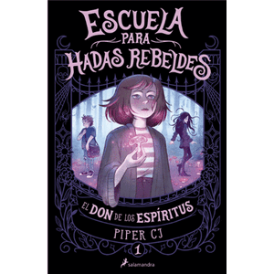 Portada del libro ESCUELA PARA HADAS REBELDES 1 Autor CJ, PIPER