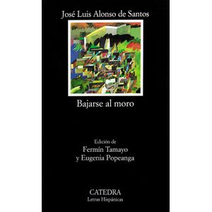 Portada del libro BAJARSE AL MORO Autor ALONSO DE SANTOS, JOSE LUIS