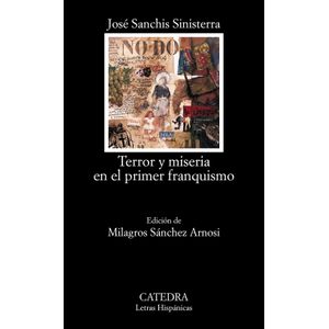 Portada del libro TERROR Y MISERIA EN EL PRIMER FRANQUISMO Autor SANCHIS SINISTERRA, JOSE