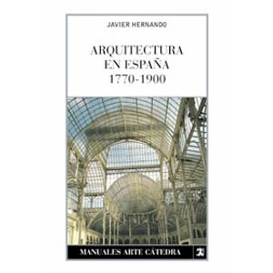 Portada del libro ARQUITECTURA EN ESPAÑA 1770-1900 Autor HERNANDO, JAVIER