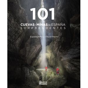 Portada del libro 101 CUEVAS Y MINAS DE ESPAÑA SORPRENDENTES Autor FERRER RICO, VICTOR MAURICIO