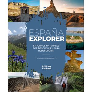 Portada del libro ESPAÑA EXPLORER ENTORNOS NATURALES POR DESCUBRIR Y PARA REDESCUBRIR Autor MARTIN APARICIO, GALO