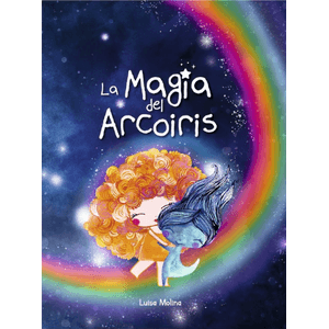 Portada del libro LA MAGIA DEL ARCOIRIS Autor MOLINA, LUISA