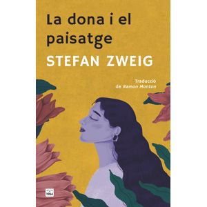 Portada del libro La dona i el paisatge Autor STEFAN ZWEIG