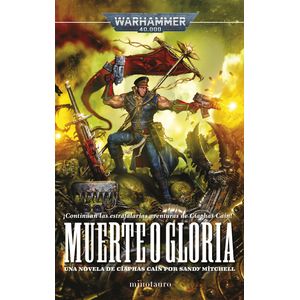 Portada del libro Ciaphas cain nº 04 Muerte o gloria Autor SANDY MITCHELL