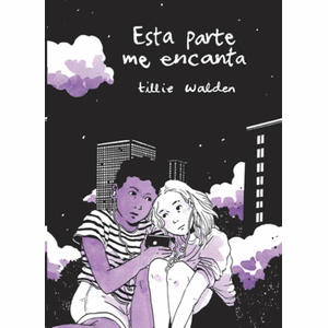 Portada del libro ESTA PARTE ME ENCANTA Autor WALDEN, TILLIE