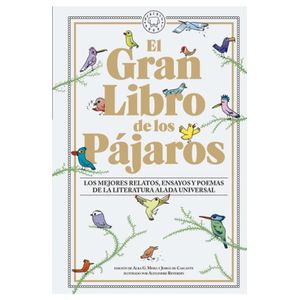 Portada del libro EL GRAN LIBRO DE LOS PAJAROS Autor MORA, ALBA G Y CASCANTE, JORGE DE SELECCION Y EDICION