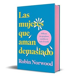 Portada del libro LAS MUJERES QUE AMAN DEMASIADO Autor NORWOOD, ROBIN