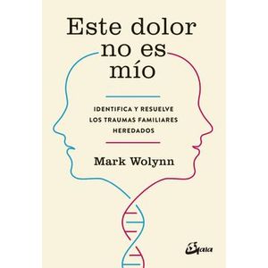 Portada del libro ESTE DOLOR NO ES MIO Autor WOLYNN, MARK