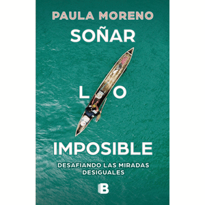 Portada del libro SOÑAR LO IMPOSIBLE Autor MORENO, PAULA