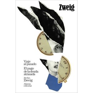 Portada del libro Viaje al pasado. El pago de la deuda atrasada Autor Stefan Zweig