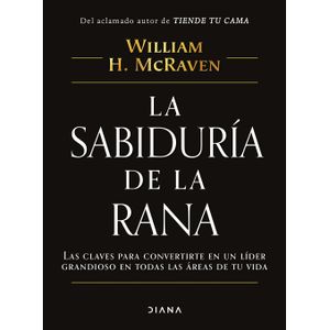 Portada del libro LA SABIDURIA DE LA RANA Autor MCRAVEN, WILLIAM H.
