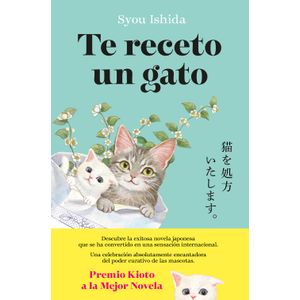 Portada del libro TE RECETO UN GATO Autor ISHIDA, SYOU