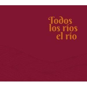 Portada del libro TODOS LOS RIOS EL RIO Autor RESTREPO, ISABEL