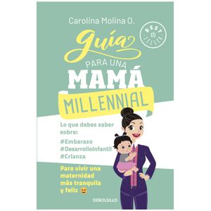 Portada del libro GUIA PARA UNA MAMA MILLENNIAL Autor MOLINA, CAROLINA