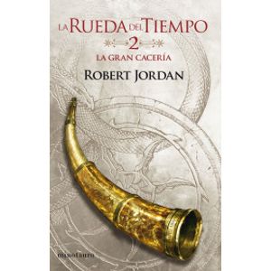 Portada del libro LA RUEDA DEL TIEMPO 2 LA GRAN CACERIA Autor JORDAN, ROBERT