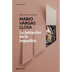 Portada del libro LA TENTACION DE LO IMPOSIBLE Autor VARGAS LLOSA, MARIO