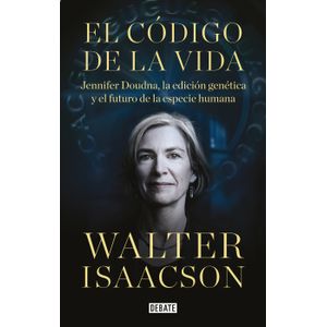 Portada del libro EL CODIGO DE LA VIDA Autor ISAACSON, WALTER