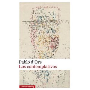 Portada del libro LOS CONTEMPLATIVOS Autor D ORS, PABLO