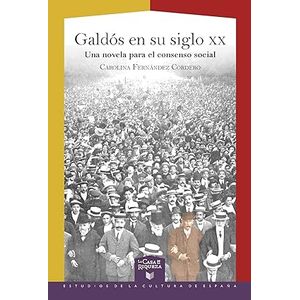 Portada del libro GALDOS EN SU SIGLO XX Autor FERNANDZE CORDERO, CAROLINA