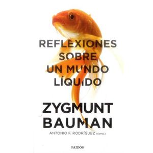 Portada del libro REFLEXIONES SOBRE UN MUNDO LIQUIDO Autor BAUMAN, ZYGMUNT