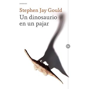 Portada del libro UN DINOSAURIO EN UN  OAJAR Autor JAY GOULD, STEPHEN