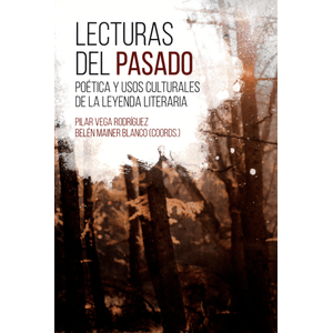Portada del libro LECTURAS DEL PASADO Autor VEGA RODRIGUEZ, PILAR Y OTRO COORDINADORES