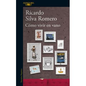 Portada del libro COMO VIVIR EN VANO Autor SILVA ROMERO, RICARDO