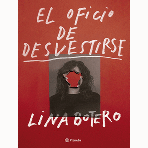 Portada del libro EL OFICIO DE DESVESTIRSE Autor BOTERO, LINA