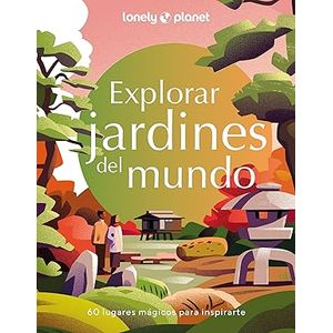 Portada del libro EXPLORAR JARDINES DEL MUNDO Autor ARMSTRONG, KATE Y OTROS