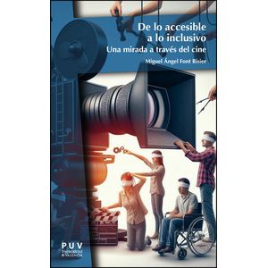 Portada del libro DE LO ACCESIBLE A LO INCLUSIVO UNA MIRADA A TRAVES DEL CINE Autor FONT BISIER, MIGUEL ANGEL