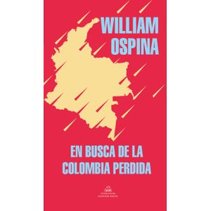 Portada del libro EN BUSCA DE LA COLOMBIA PERDIDA Autor OSPINA, WILLIAM