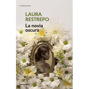 Portada del libro LA NOVIA OSCURA Autor RESTREPO, LAURA