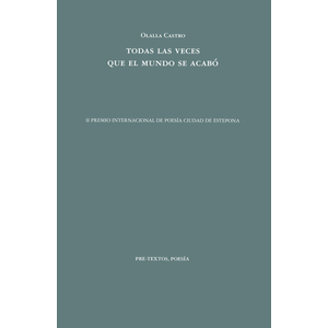 Portada del libro TODAS LAS VECES QUE EL MUNDO SE ACABO Autor CASTRO, OLALLA