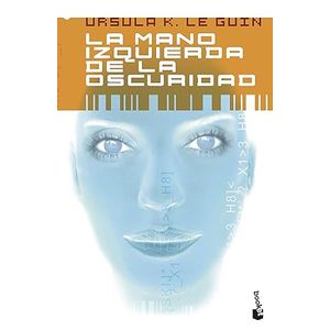 Portada del libro LA MANO IZQUIERDA DE LA OSCURIDAD Autor LE GUIN, URSULA K