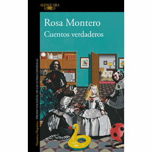 Portada del libro CUENTOS VERDADEROS Autor MONTERO, ROSA