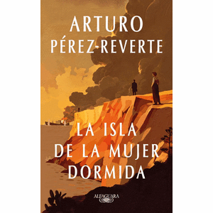 Portada del libro LA ISLA DE LA MUJER DORMIDA Autor PEREZ REVERTE, ARTURO
