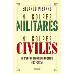 Portada del libro NI GOLPES MILITARES NI GOLPES CIVILES Autor PIZARRO, EDUARDO