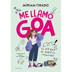 Portada del libro ME LLAMO GOA 1 Autor TIRADO, MIRIAM