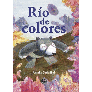 Portada del libro RIO DE COLORES Autor SATIZABAL, AMALIA